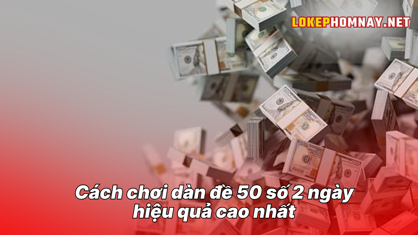 Cách chơi dàn đề 50 số 2 ngày hiệu quả cao nhất