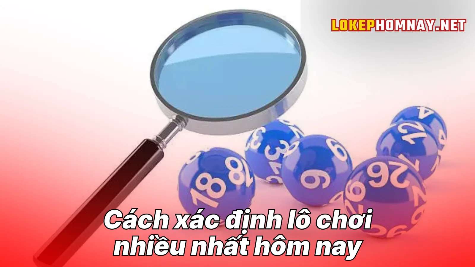 Cách xác định lô chơi nhiều nhất hôm nay