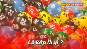 Lô kép là gì? Hiểu đúng trước khi soi cầu