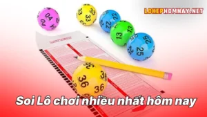 Soi Lô chơi nhiều nhất hôm nay